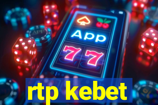 rtp kebet